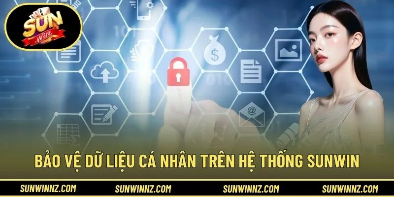 Bảo vệ dữ liệu cá nhân trên hệ thống SUNWIN