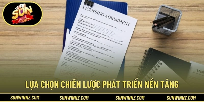 Lựa chọn chiến lược phát triển nền tảng