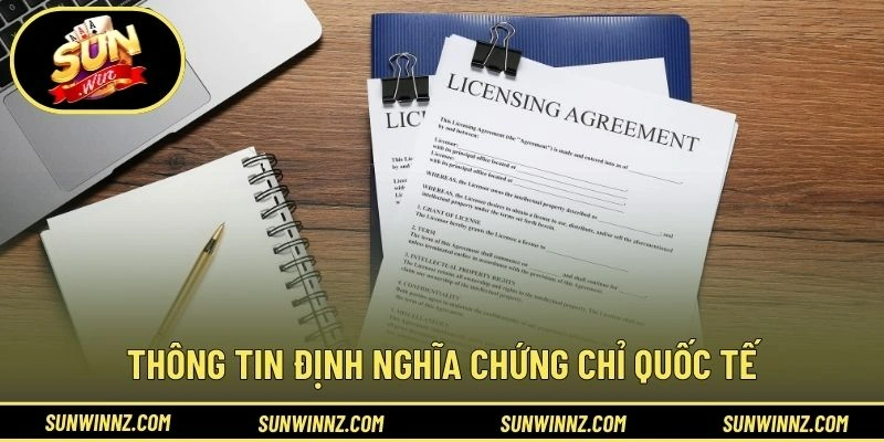 Thông tin định nghĩa chứng chỉ quốc tế